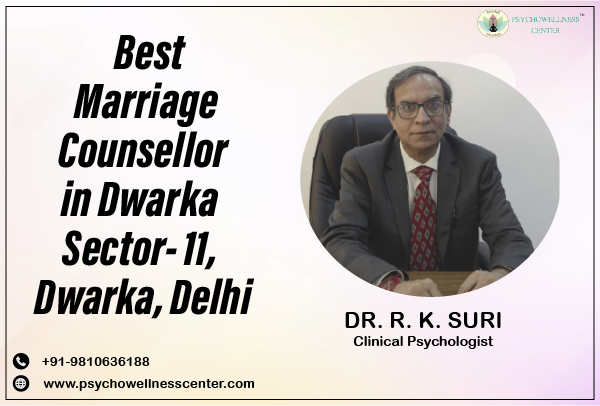 Best Marriage Counsellor in Dwarka Sector 11 Dwarka Delhi